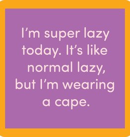 Drinks on Me Super Lazy Coaster