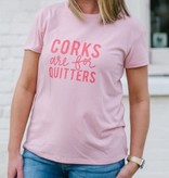Mary Square "Corks are for Quitters" Round Neck T-Shirt