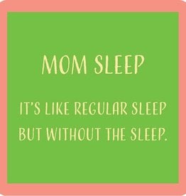 Drinks on Me Mom Sleep Coaster