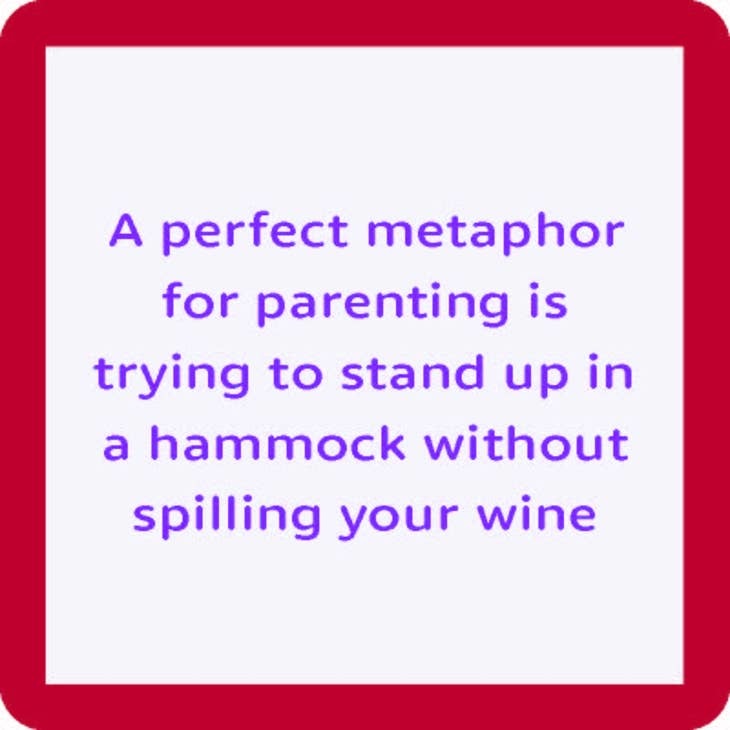 Drinks on Me A Perfect Metaphor Coaster