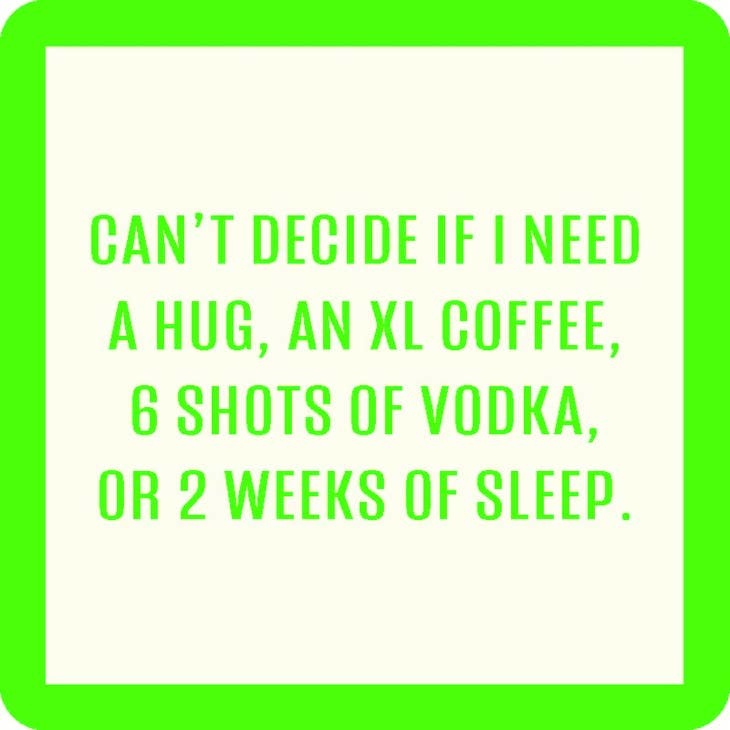 Drinks on Me Can’t Decide Coaster