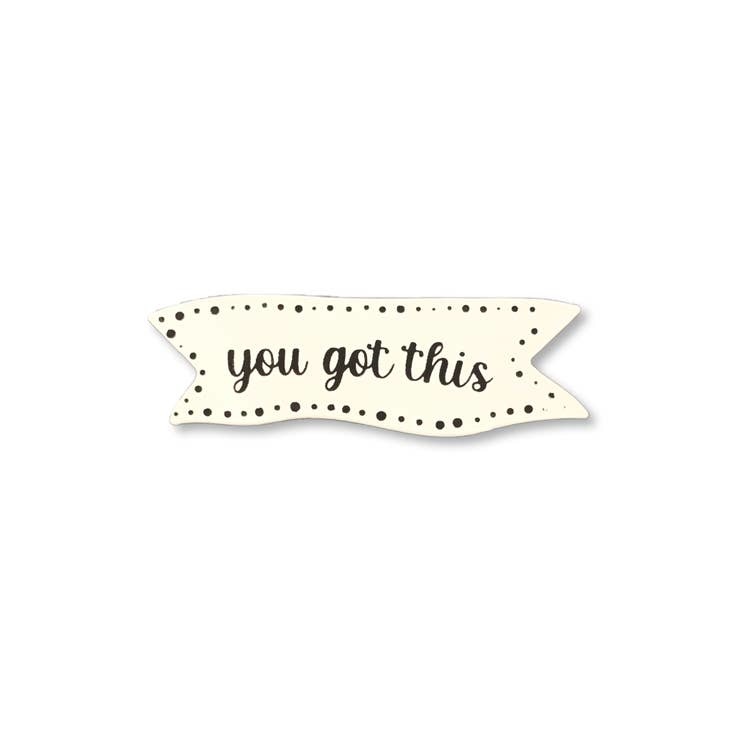 Roeda Studio "You got this" Magnet, Comment Tag, Open Stock