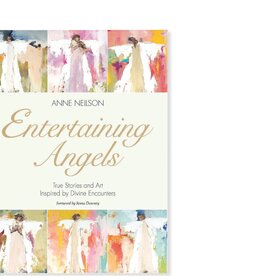 Harper Collins Christian Publishing Entertaining Angels True Stories & Art by Anne Neilson