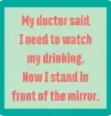 Drinks on Me Mirror Coaster