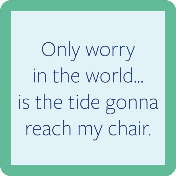 Drinks on Me Beach Only Worry Coaster