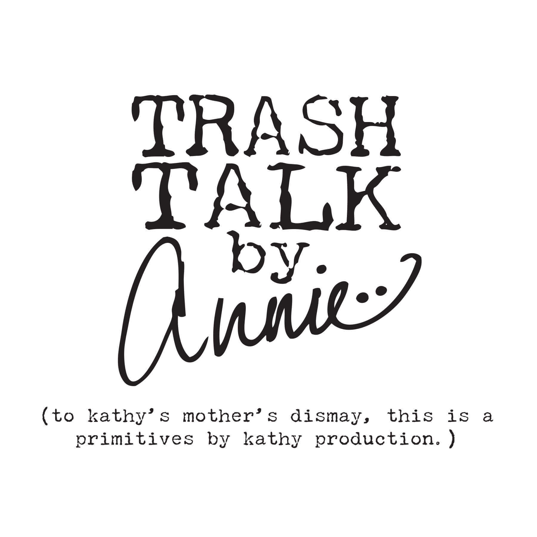 Trash Talk by Annie Trash Talk Greeting Card - Still Got It .