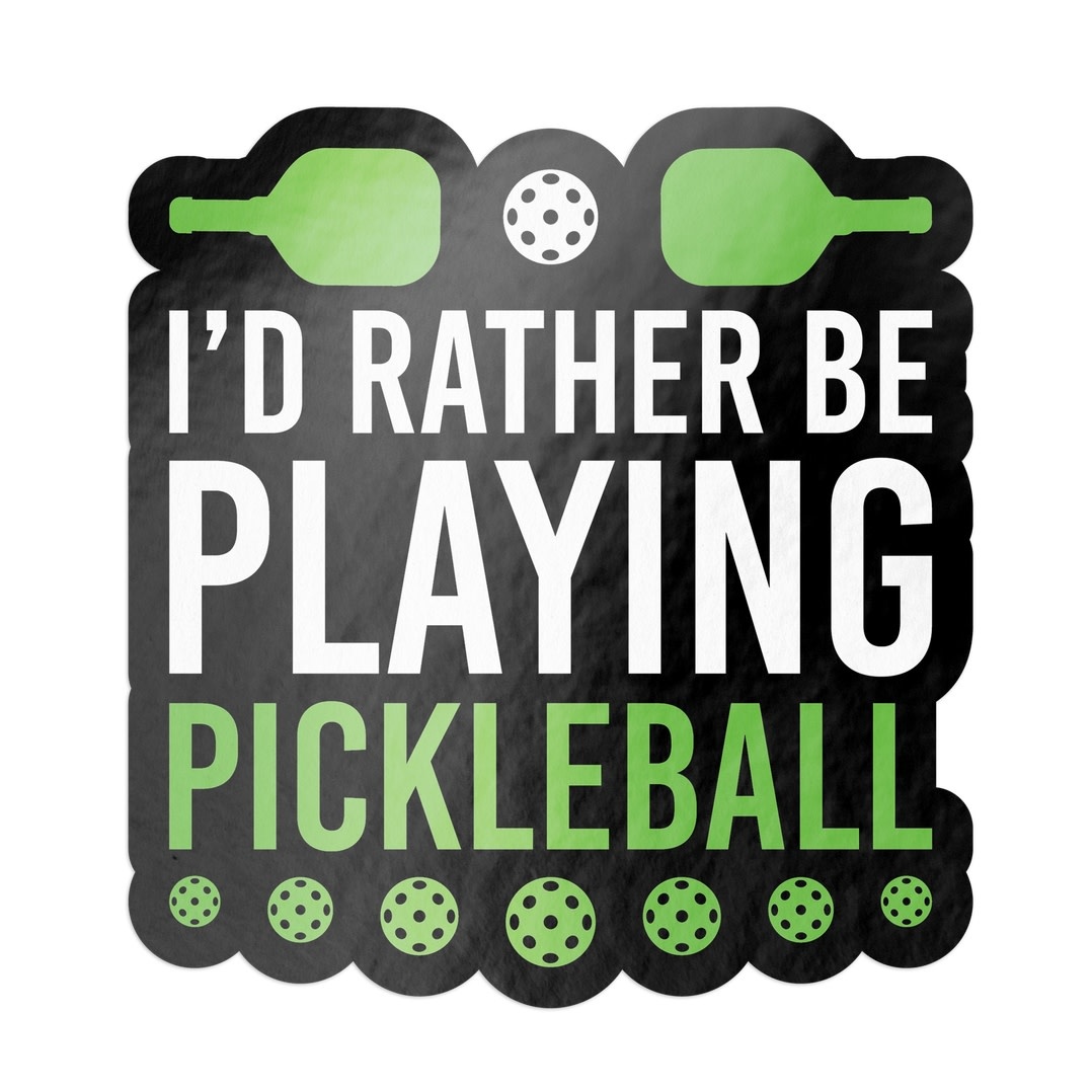 Rather Be Playing Pickleball Sticker Rather Be Playing Pickleball Sticker