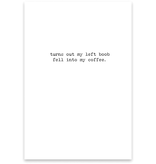 Trash Talk by Annie Trash Talk Greeting Card - My Coffee..