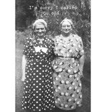 Trash Talk by Annie Trash Talk Greeting Card - Sorry I Called You Old