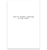 Trash Talk by Annie Trash Talk Greeting Card - Those Are Real