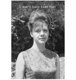 Trash Talk by Annie Trash Talk Greeting Card - I Don't Have Time