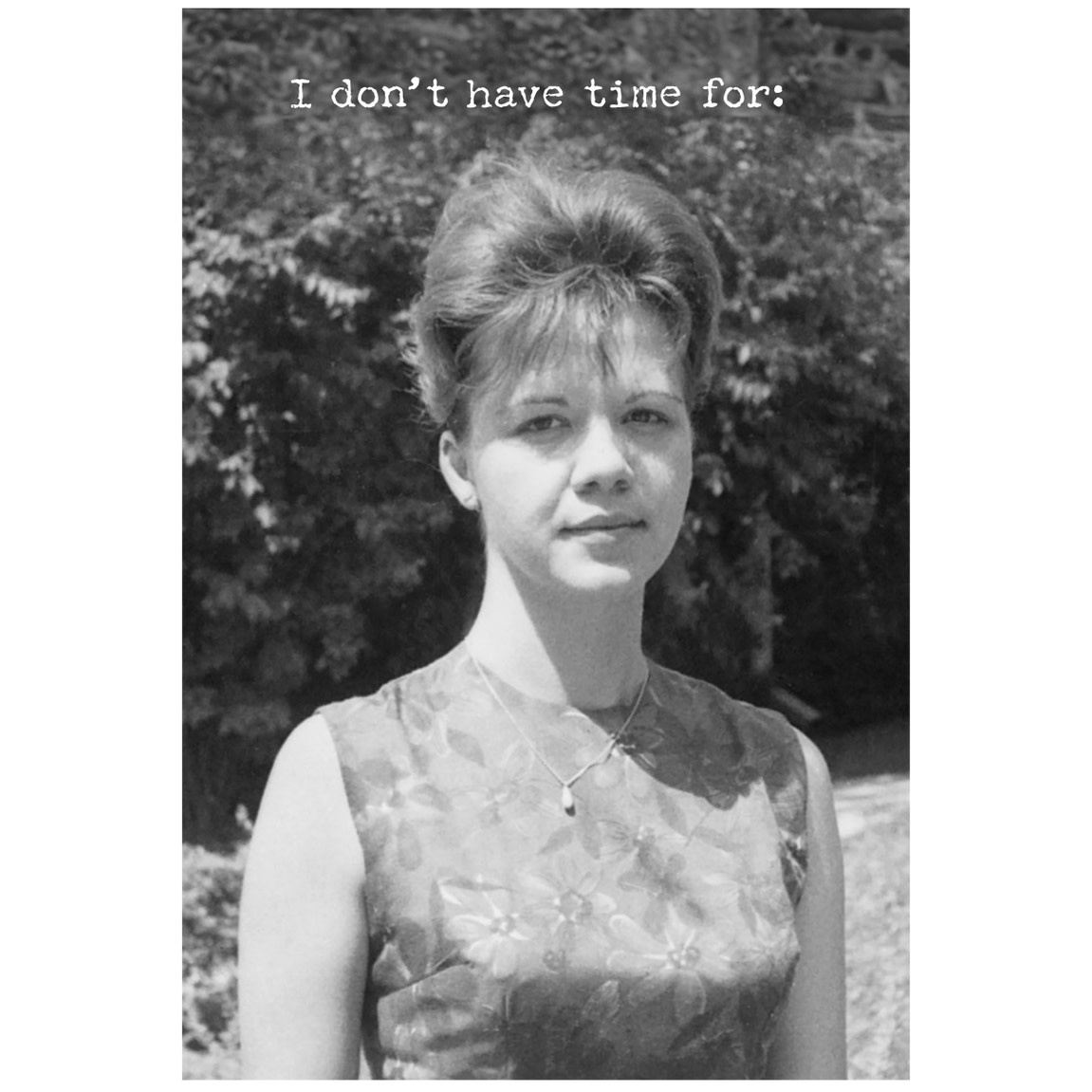 Trash Talk by Annie Trash Talk Greeting Card - I Don't Have Time