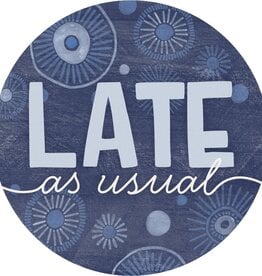 FLEURISH Late As Usual Round Car Coaster