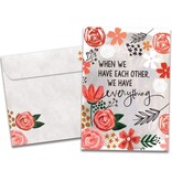 We Have Everything Anniversary Greeting Card