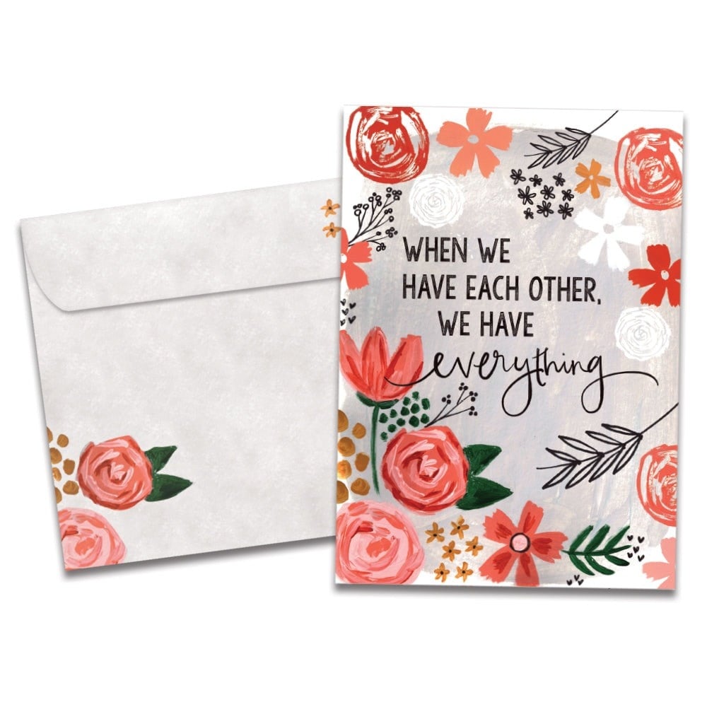We Have Everything Anniversary Greeting Card