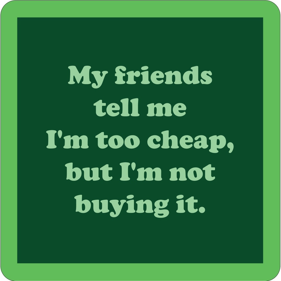 Drinks on Me COASTER Friends Tell Me | Funny Home Gift | Home Bar Decor