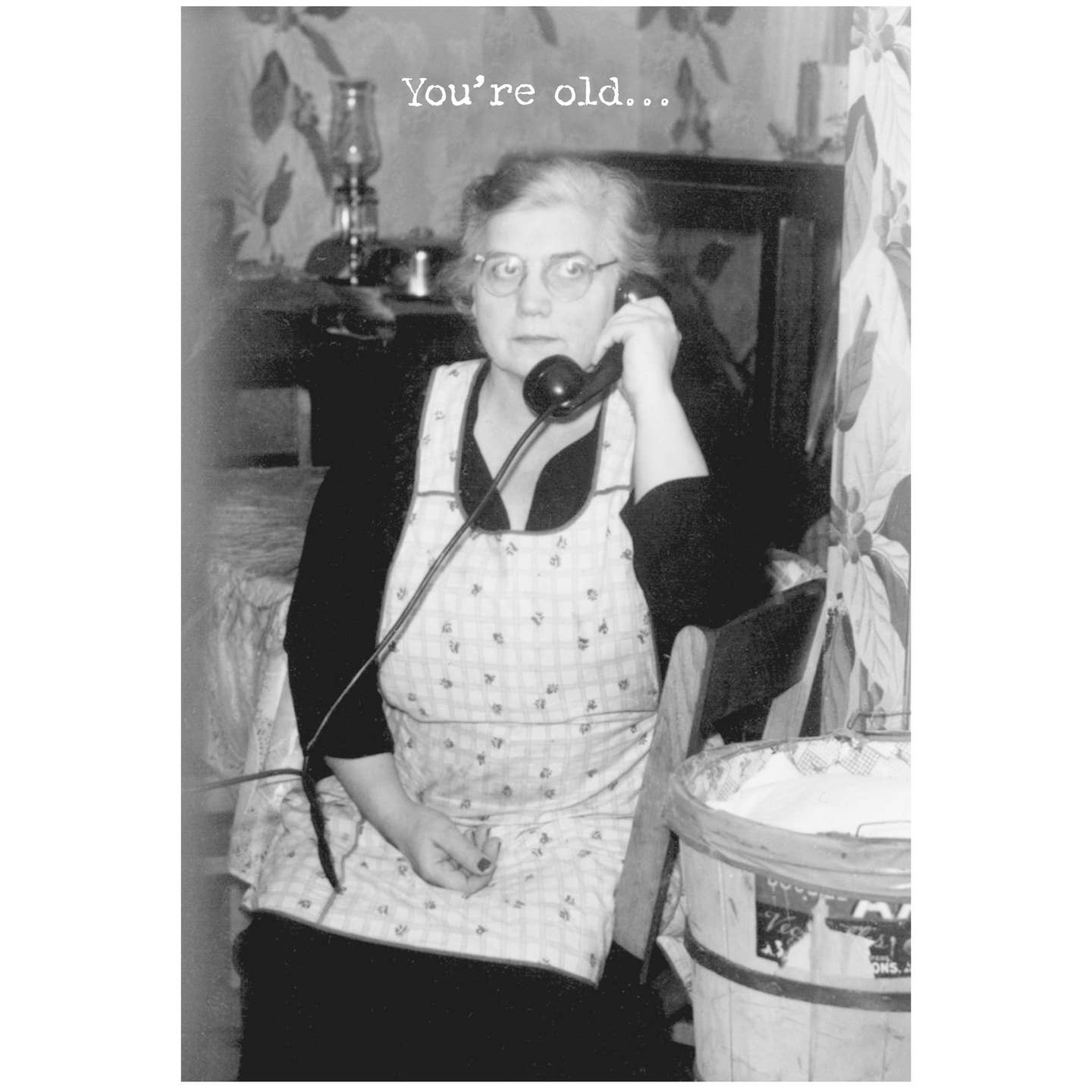 Trash Talk by Annie You're Old Happy Birthday Trash Talk Greeting Card