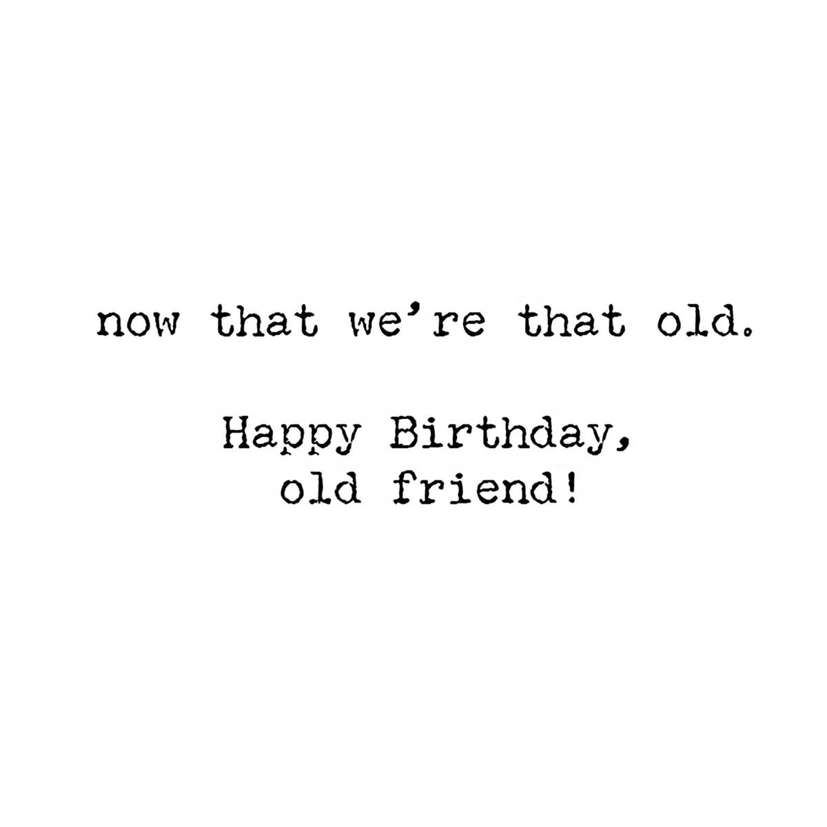 Trash Talk by Annie Trash Talk Greeting Card: Being Old Doesn't Seem So Old