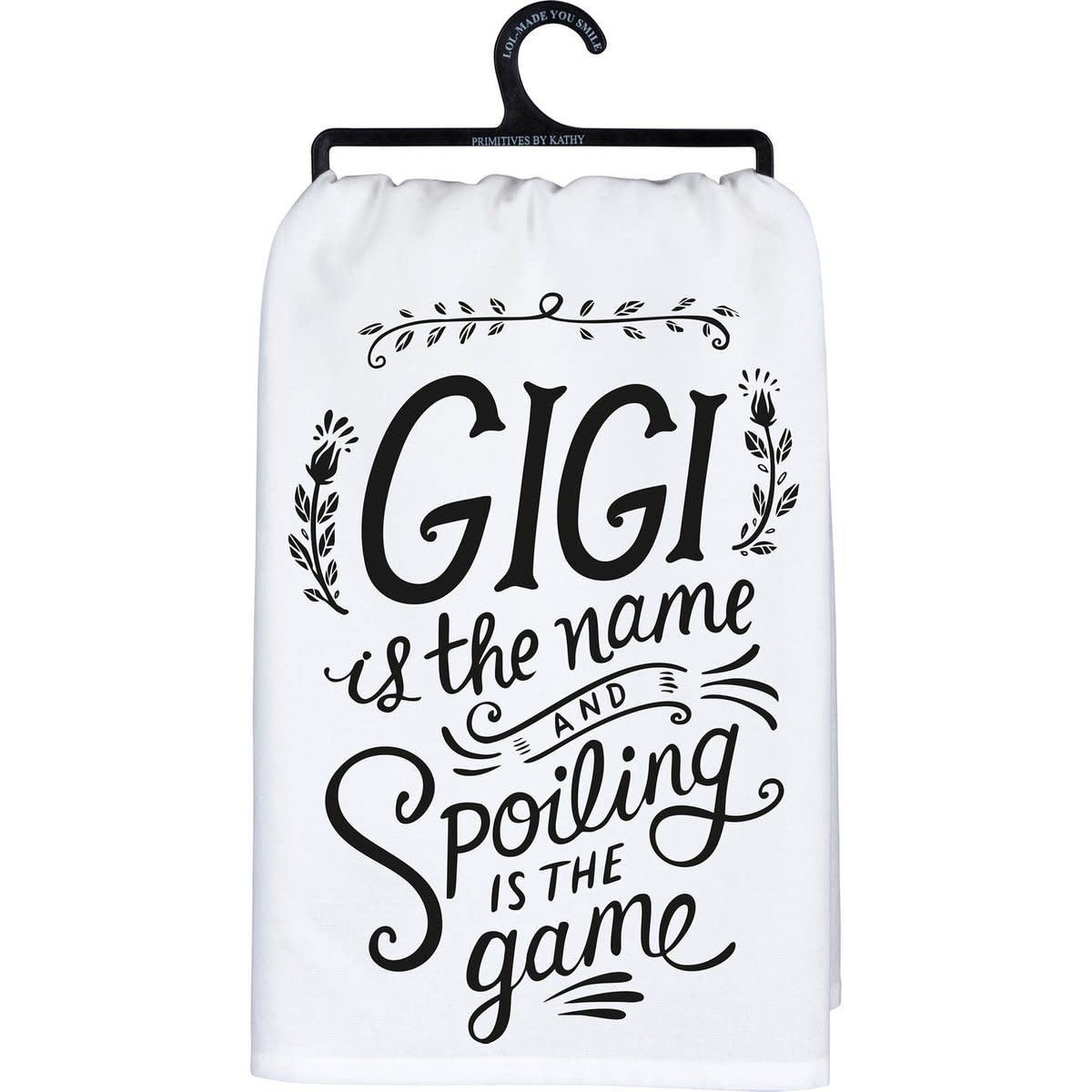 Primitives by Kathy PBK Gigi The Name Spoiling Is The Game Kitchen Towel