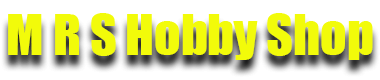 M R S Hobby Shop