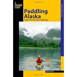 PRC Paddling Alaska: A Guide To The State's Classic Paddling Trips (Paddling Series)