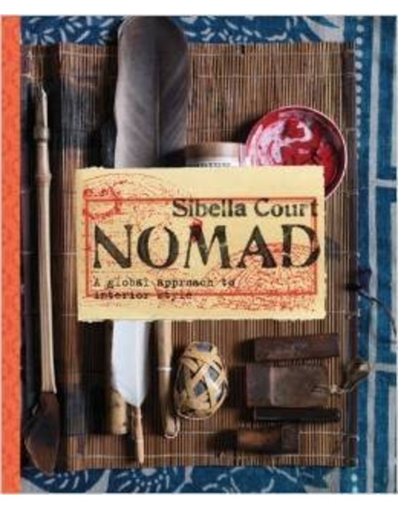 Hachette Books Nomad - A Global Approach to Interior Style by: Sibella Court