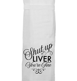 Twisted Wares TW 1970 Shut up Liver Your Fine Towel