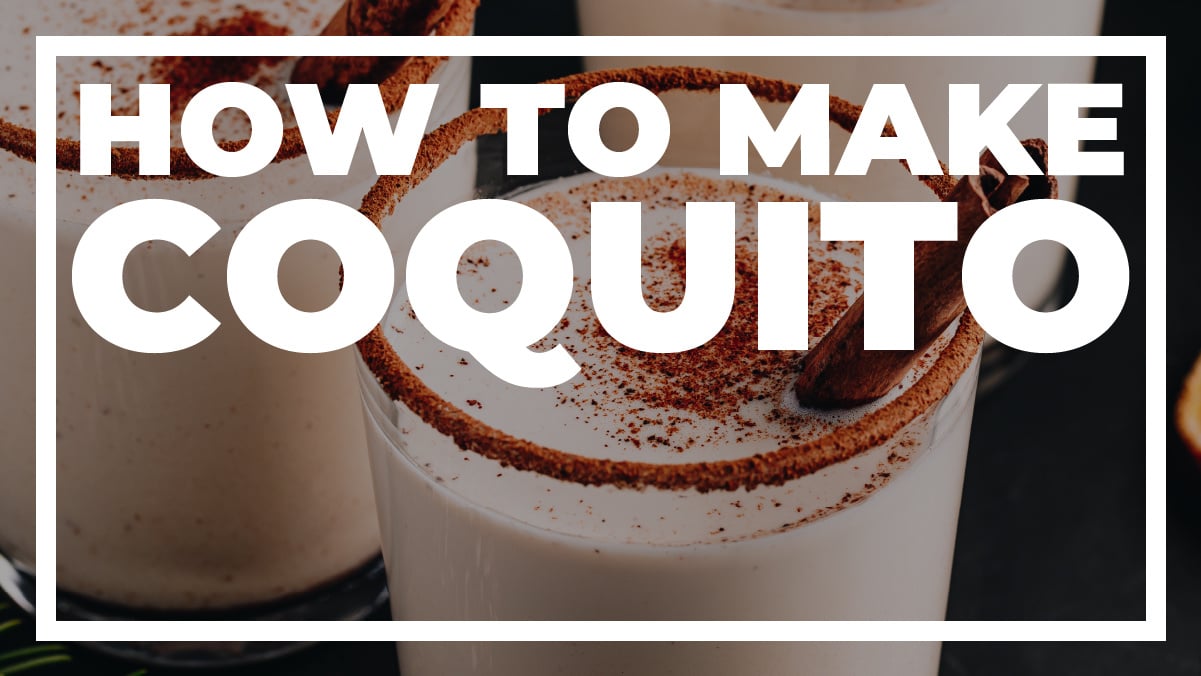 How to Make Coquito