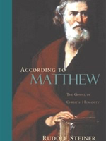 Steiner Books According To Matthew: The Gospel Of Christ’s Humanity (CW 123)
