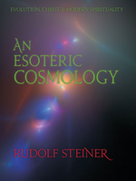 Steiner Books An Esoteric Cosmology: Evolution Christ & Modern Spirituality (CW 94)
