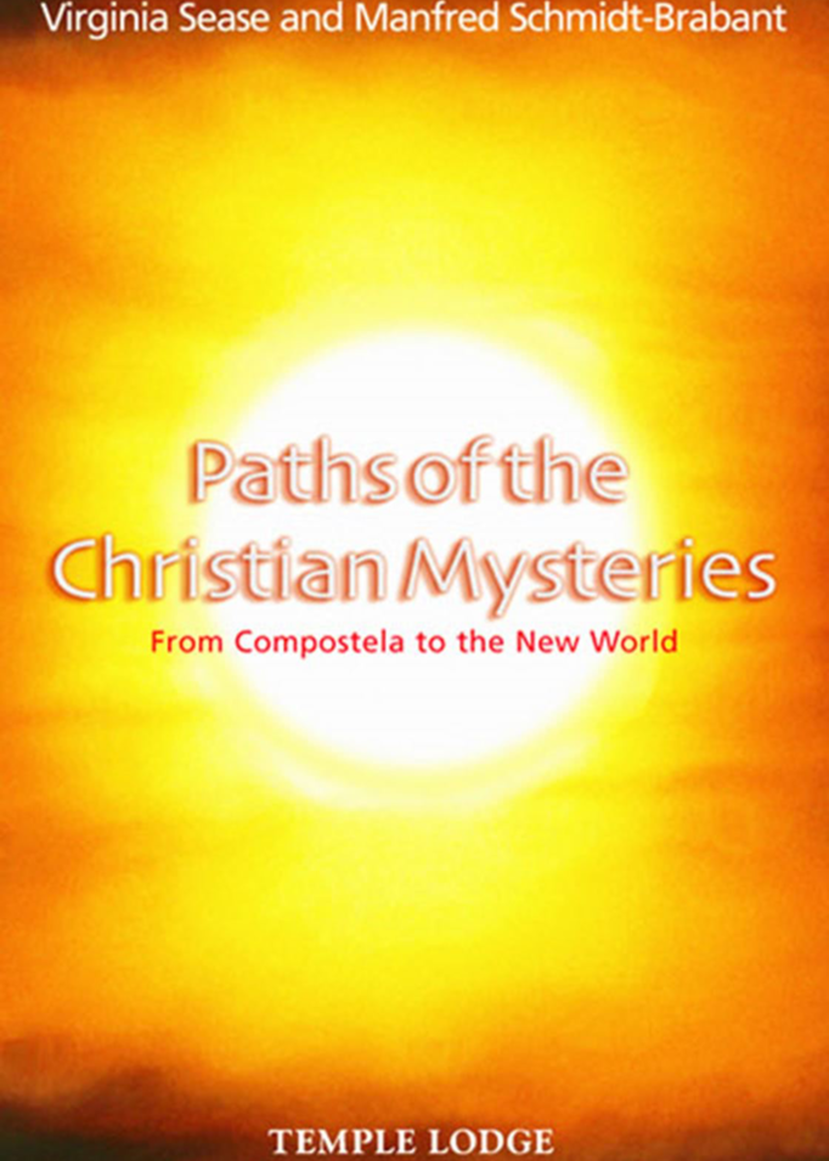 Temple Lodge Press Paths Of The Christian Mysteries: From Compostela To The New World