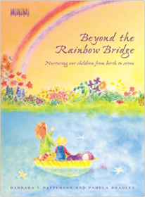 Michaelmas Press Beyond the Rainbow Bridge: Nurturing Our Children from Birth to Seven