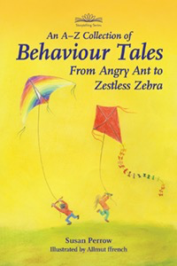 Hawthorne Press An A-Z Collection of Behaviour Tales - From Angry Ant to Zestless Zebra