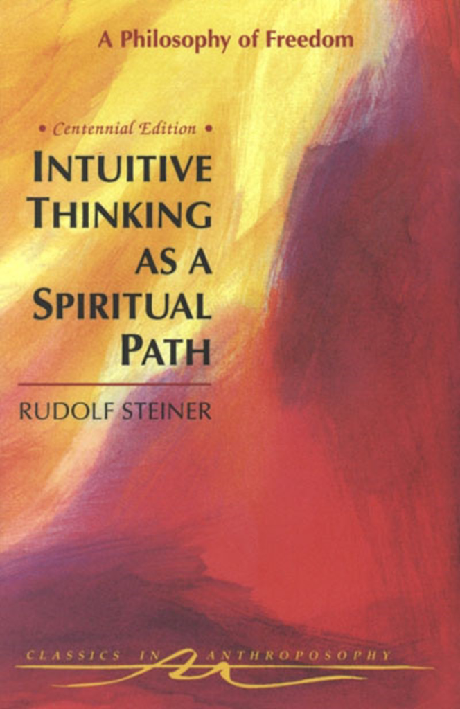 Steiner Books Intuitive Thinking As A Spiritual Path: A Philosophy Of Freedom (CW 4)