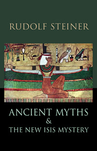 Steiner Books Ancient Myths and the New Isis Mystery