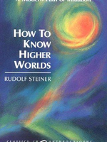 Steiner Books How To Know Higher Worlds: A Modern Path Of Initiation (CW 10) Bamford