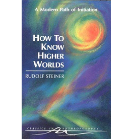 Steiner Books How To Know Higher Worlds: A Modern Path Of Initiation (CW 10)