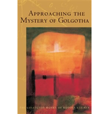 Steiner Books Approaching The Mystery Of Golgotha: (CW 152)