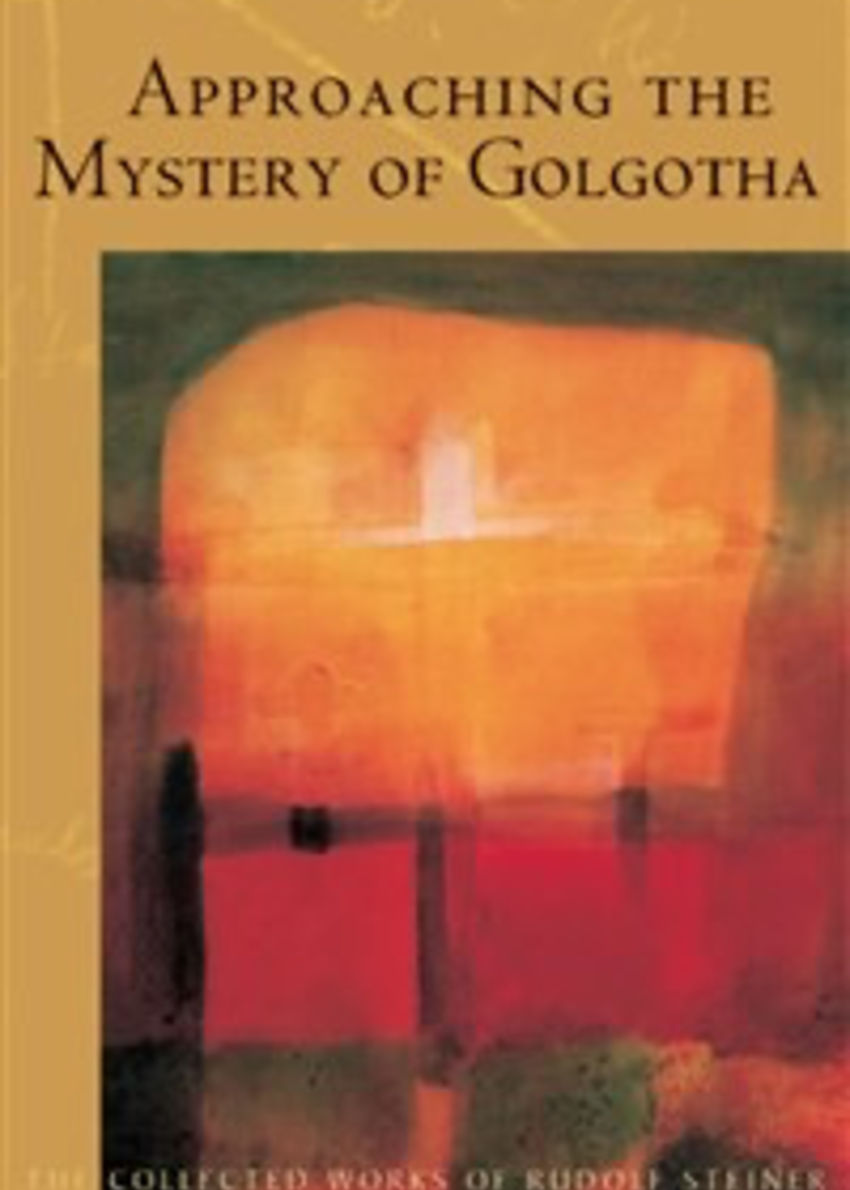Steiner Books Approaching The Mystery Of Golgotha: (CW 152)