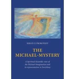 Wynstones Press The Michael-Mystery: A Spiritual-Scientific view of the Michael-Imagination and its representation in Eurythmy