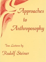 Rudolf Steiner Press Approaches To Anthroposophy: Human Life From The Perspective Of Spiritual Science