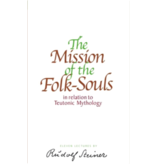 Rudolf Steiner Press The Mission of the Folk-Souls: In Relation to Teutonic Mythology