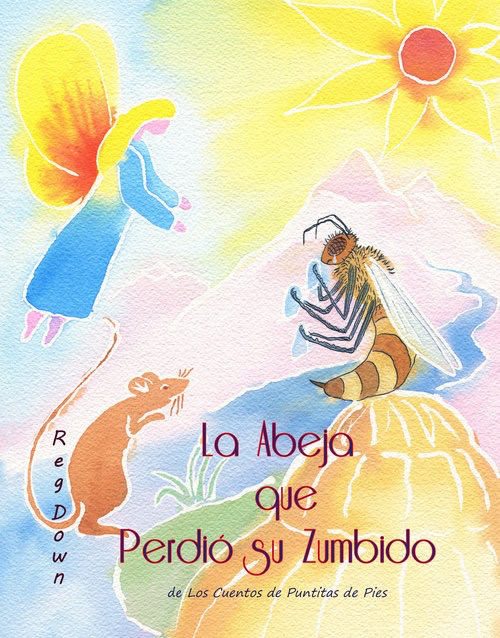 Lightly Press La Abeja que Perdió su Zumbido (Spanish edition of The Bee Who Lost his Buzz)