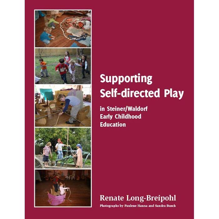 WECAN Press Supporting Self-directed Play:  in Steiner/Waldorf Early Childhood Education