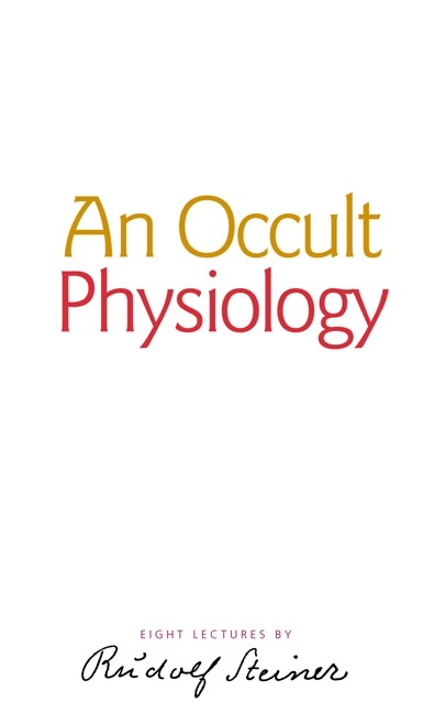 Rudolf Steiner Press An Occult Physiology