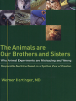Temple Lodge Press The Animals Are Our Brothers And Sisters: Why Animal Experiments Are Misleading And Wrong