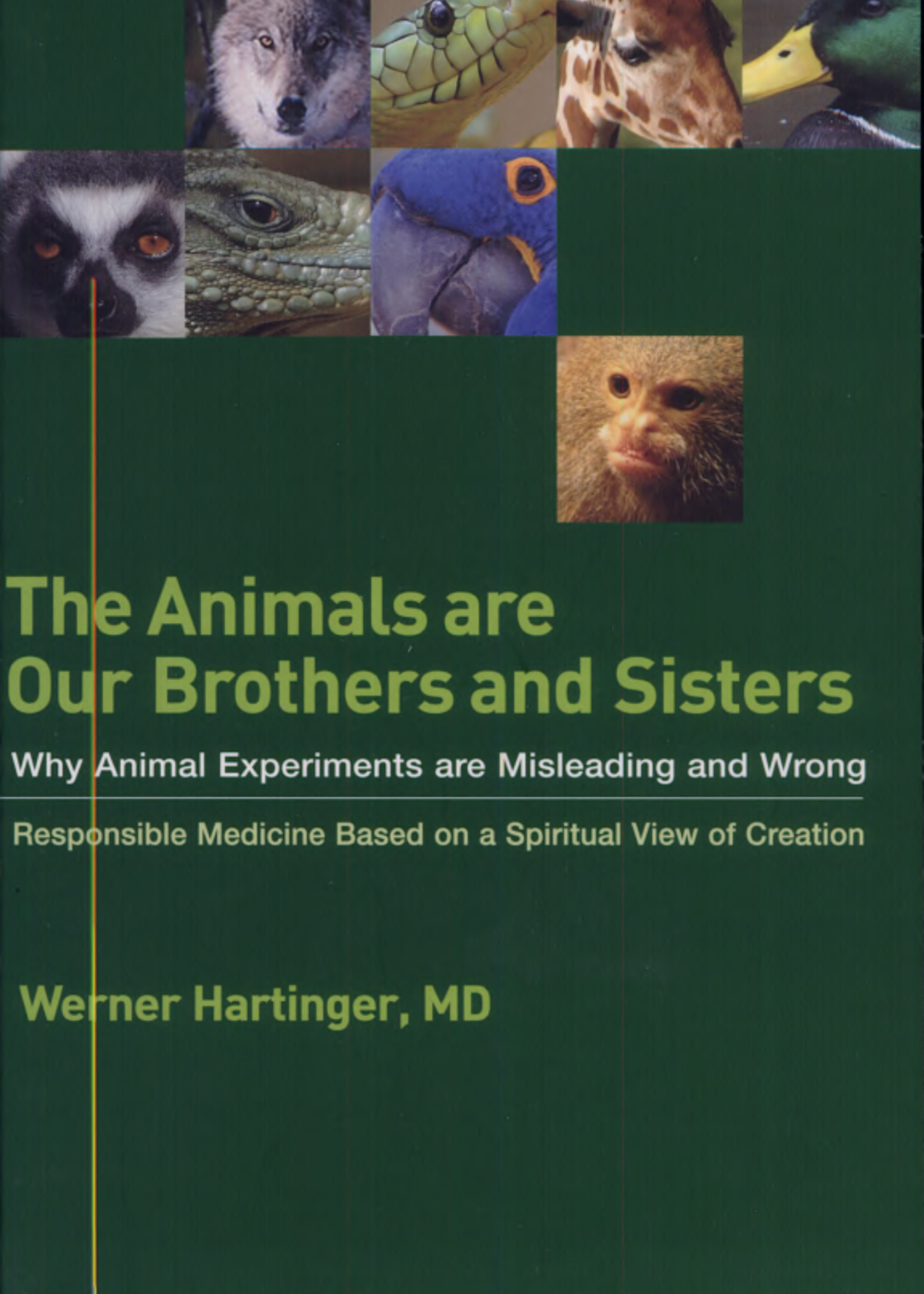Temple Lodge Press The Animals Are Our Brothers And Sisters: Why Animal Experiments Are Misleading And Wrong