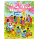 WECAN Press Waldorf Early Childhood Education:  An Introductory Reader
