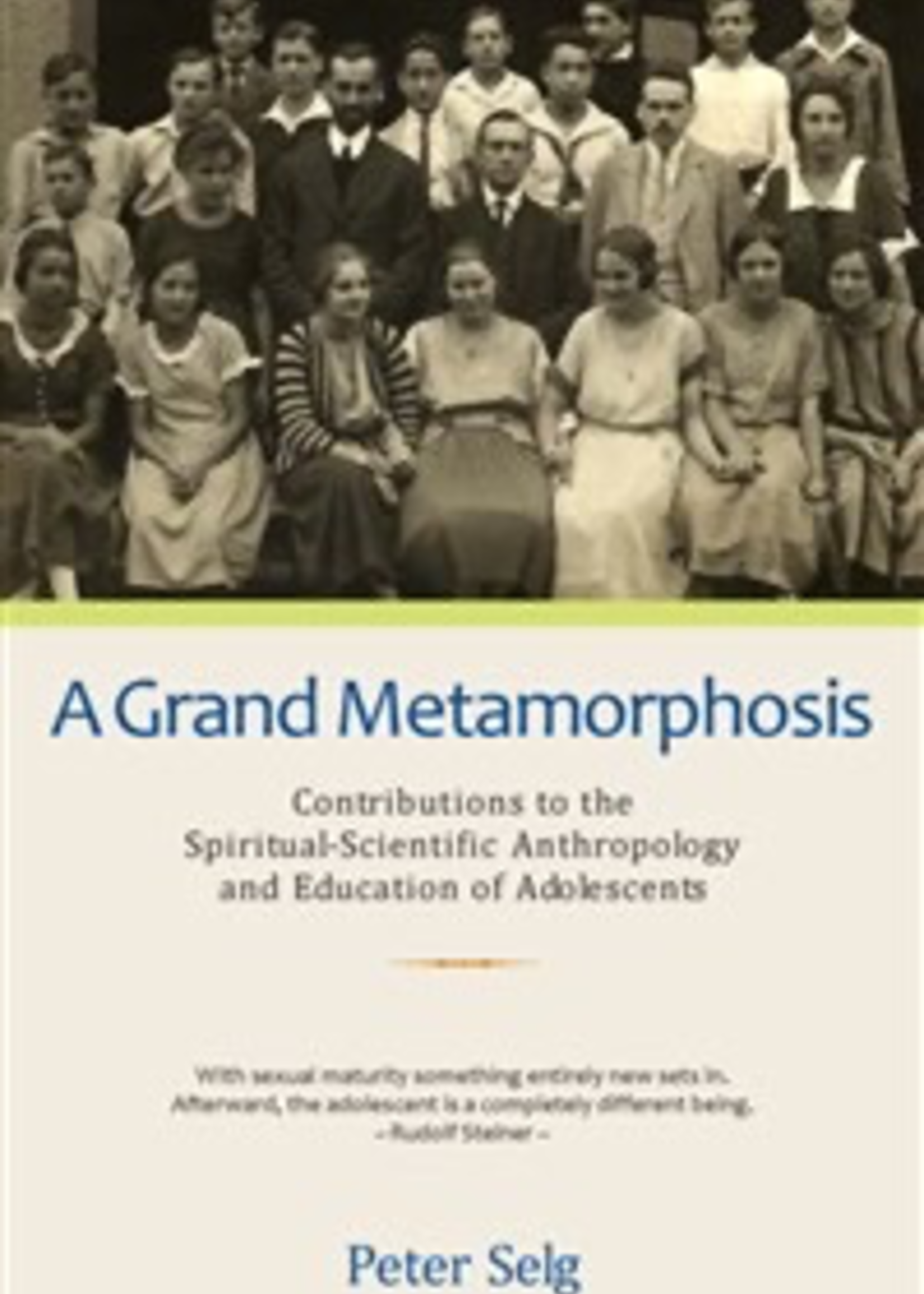 Steiner Books A Grand Metamorphosis: Contributions To The Spiritual-Scientific Anthropology And Education Of Adolescents