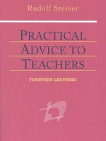 Steiner Books Practical Advice To Teachers: Fourteen Lectures (GA 294)